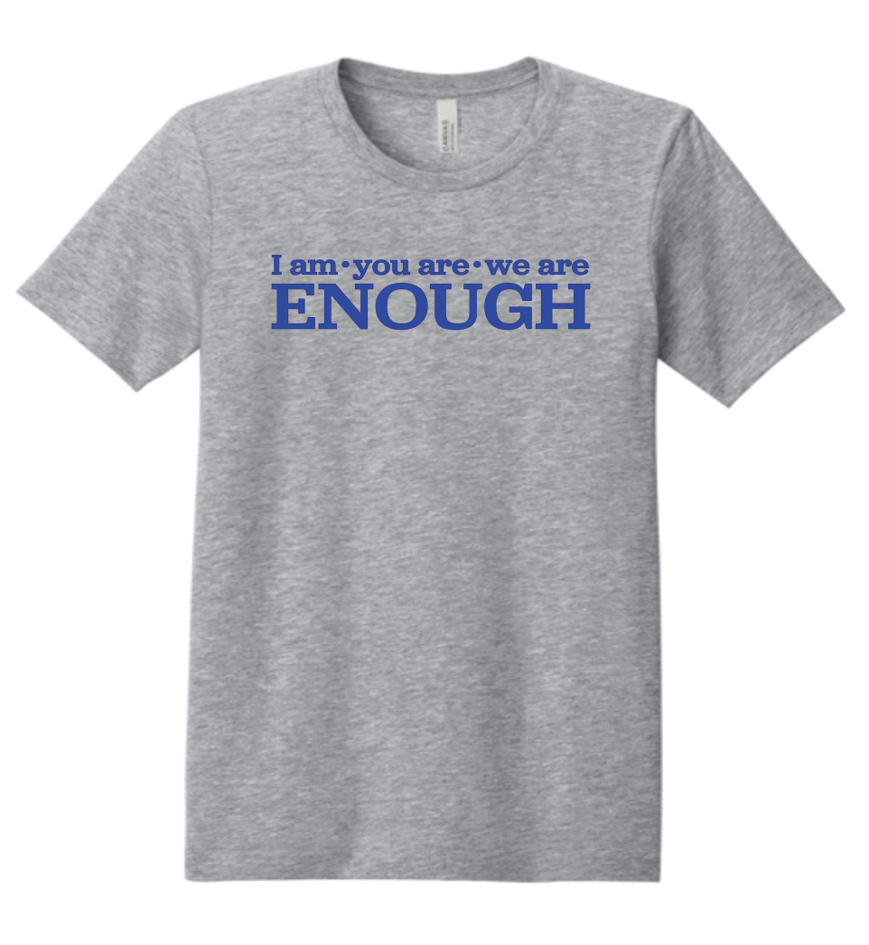 I am Enough Prevention Fundraiser (Grey)